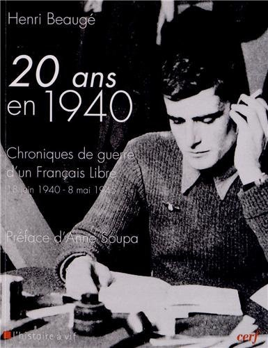 Vingt ans en 1940 : chroniques de guerre d'un Français libre : 18 juin 1940-8 mai 1945