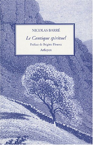 Le cantique spirituel. Lettres spirituelles