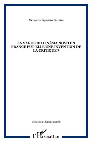 La vague du cinema novo en France fut-elle une invention de la critique ?