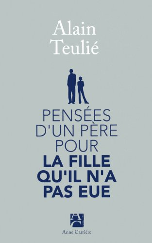 Pensées d'un père pour la fille qu'il n'a pas eue
