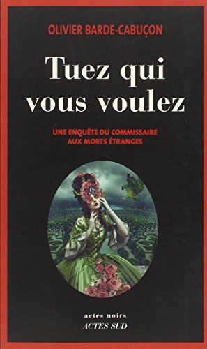 Une enquête du commissaire aux morts étranges. Tuez qui vous voulez
