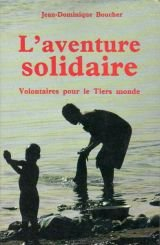 L'Aventure solidaire : volontaires pour le tiers-monde