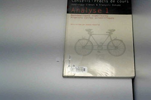 Analyse, mathématiques supérieures et premiers cycles scientifiques : exercices corrigés, conseils, 
