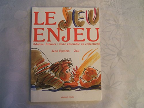 Le jeu enjeu : adultes, enfants, vivre ensemble en collectivité