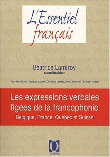 Les expressions verbales figées de la francophonie : Belgique, France, Québec et Suisse