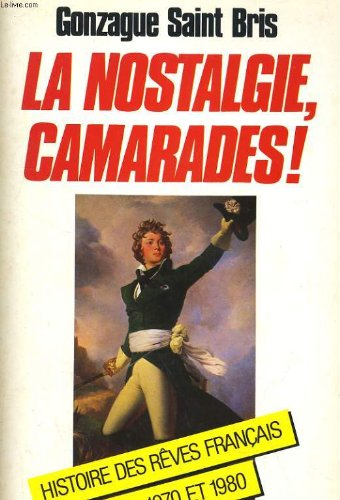 La Nostalgie camarade : histoire des rêves français entre 1970 et 1980