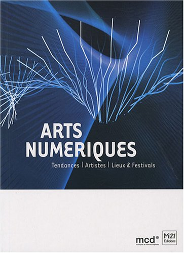 Arts numériques : tendances, artistes, lieux & festivals