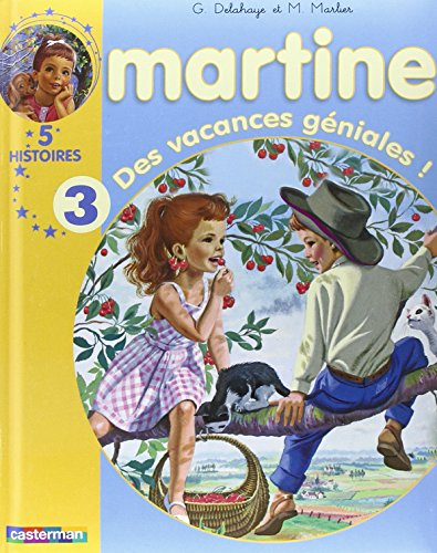 Martine : 5 histoires. Vol. 3. Des vacances géniales !