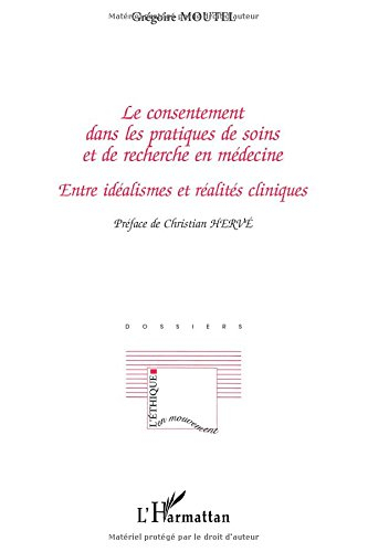 Le consentement dans les pratiques de soins et de recherche en médecine : entre idéalismes et réalit