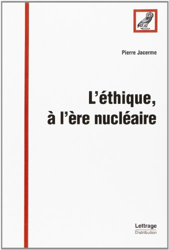 L'éthique, à l'ère nucléaire