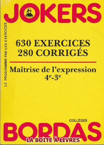 maîtrise de l'expression, 4e-3e, exercices-corrigés