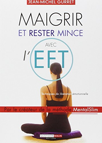 Maigrir et rester mince avec l'EFT : techniques de libération émotionnelle