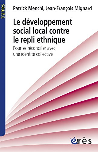 Le développement social local contre le repli ethnique : pour se réconcilier avec une identité colle