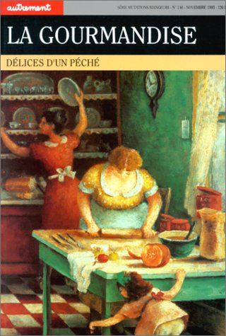 La Gourmandise : délices d'un péché
