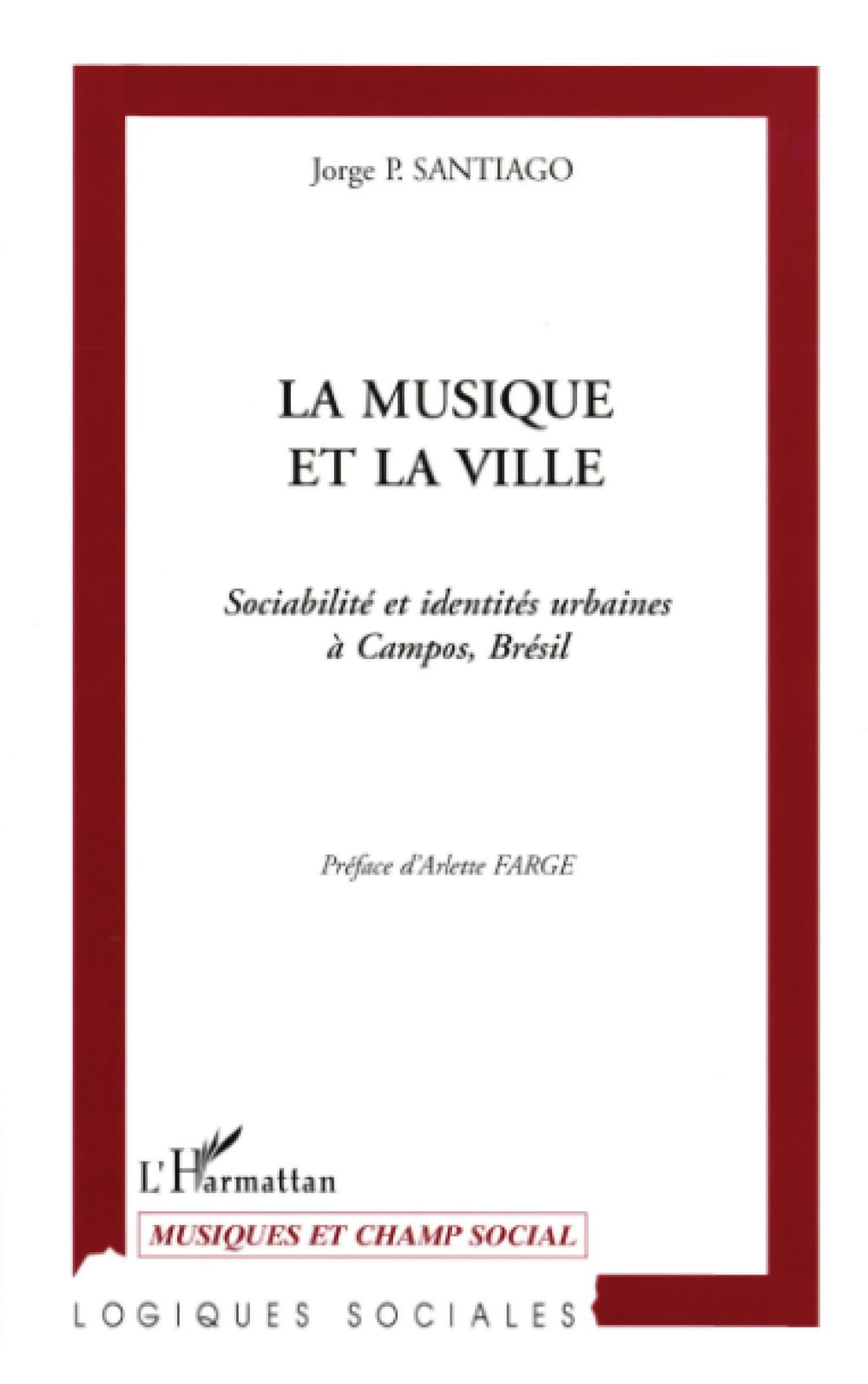 La musique et la ville : sociabilité et identités urbaines à Campos, Brésil
