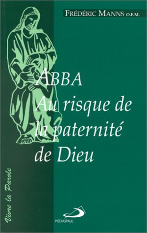 Abba, au risque de la paternité de Dieu