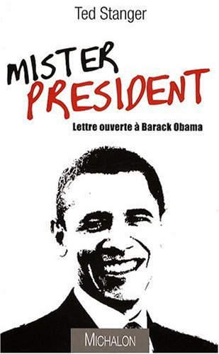 Mister President : lettre ouverte à Barack Obama