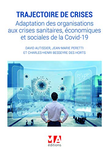 Trajectoire de crises : adaptation des organisations aux crises sanitaires, économiques et sociales 