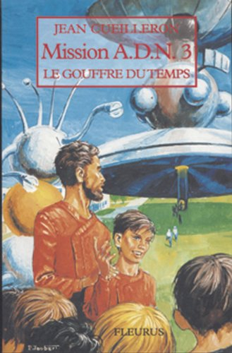 Mission A.D.N.. Vol. 3. Le gouffre du temps