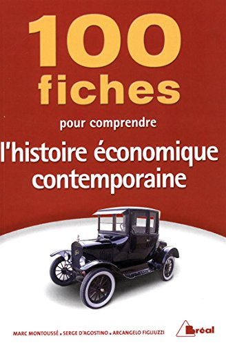 100 fiches pour comprendre l'histoire économique contemporaine : classes préparatoires économiques e