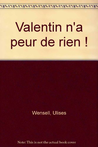 Valentin n'a peur de rien !
