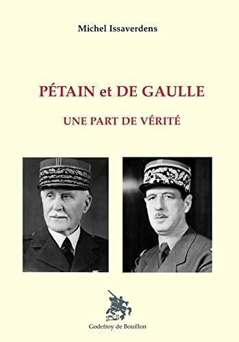 Pétain et De Gaulle : une part de vérité