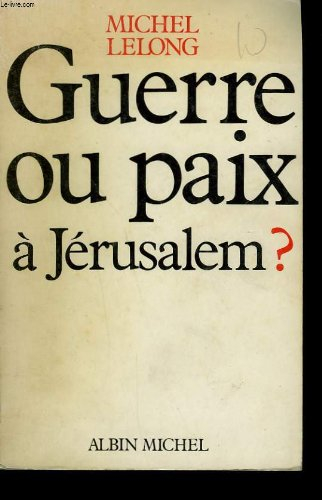 Guerre ou paix à Jérusalem ?