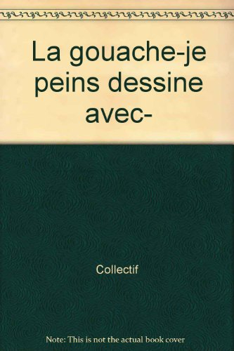 Je peins avec la gouache