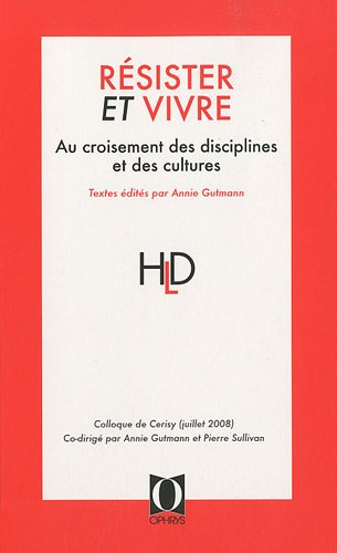 Résister et vivre : au croisement des disciplines et des cultures