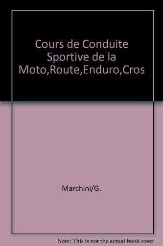 Cours de conduite sportive de la moto : route, enduro, cross et rival
