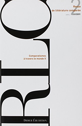 Revue de littérature comparée, n° 362. Comparatismes à travers le monde (II)