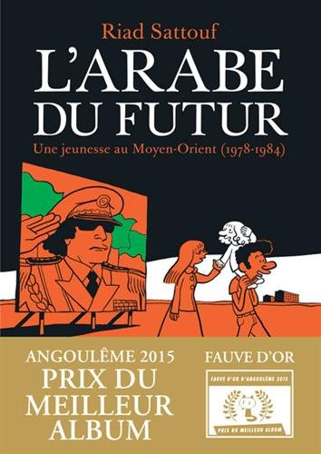 L'Arabe du futur. Vol. 1. Une jeunesse au Moyen-Orient (1978-1984)