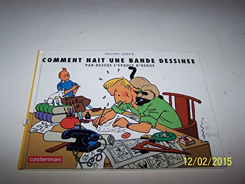 Comment naît une bande dessinée ? : par-dessus l'épaule d'Hergé