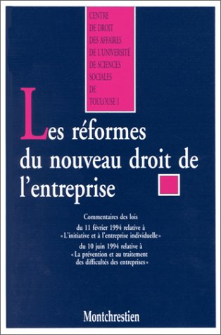 Les réformes du droit de l'entreprise : commentaires des lois du 11 février 1994 relative à l'initia