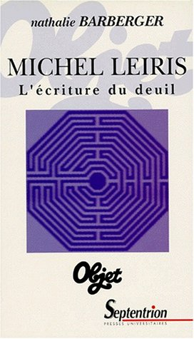 Michel Leiris, l'écriture du deuil