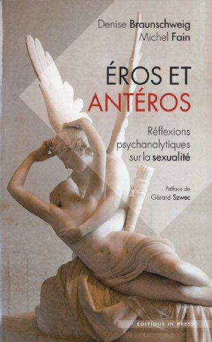 Eros et Antéros : réflexions psychanalytiques sur la sexualité