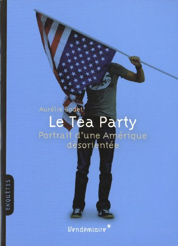 Le Tea Party : portrait d'une Amérique désorientée