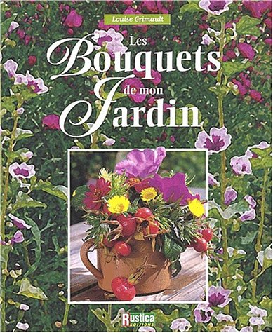 Les bouquets de mon jardin