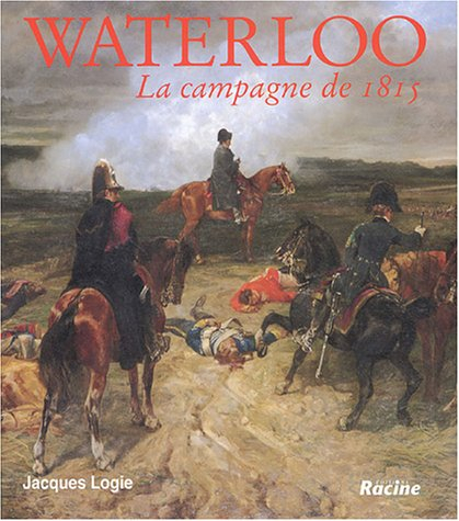 Waterloo : la campagne de 1815
