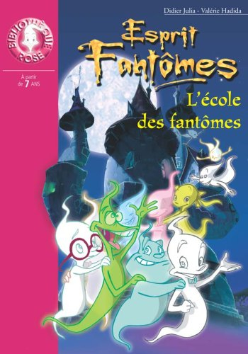 Esprit fantômes. Vol. 7. L'école des fantômes