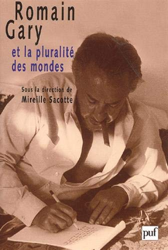 Romain Gary ou La pluralité des mondes