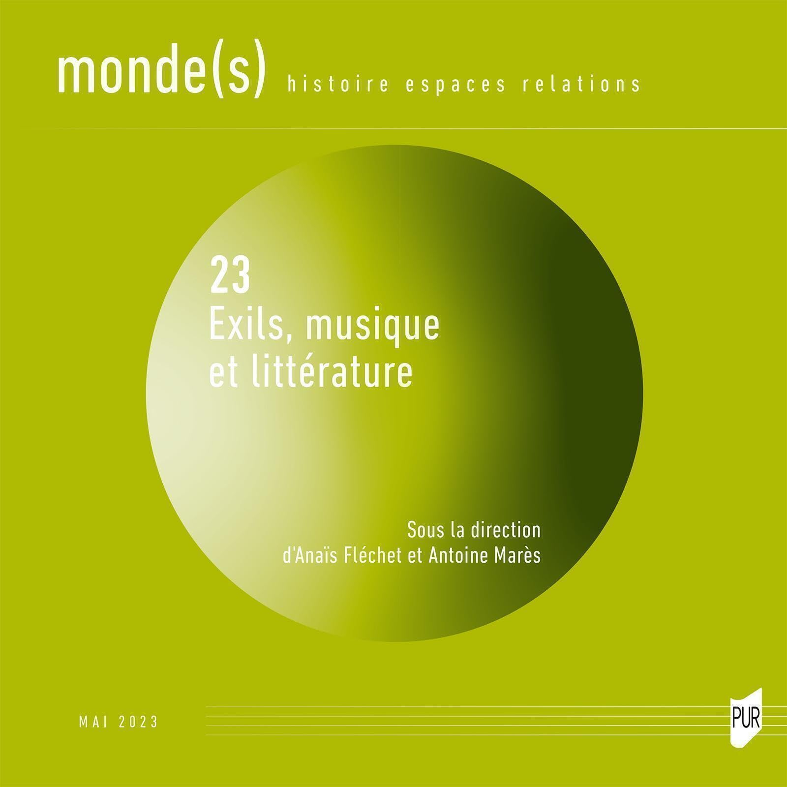 Monde(s) : histoire, espaces, relations, n° 23. Exils, musique et littérature