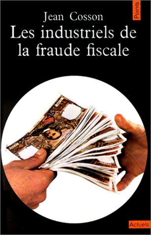 Les Industriels de la fraude fiscale