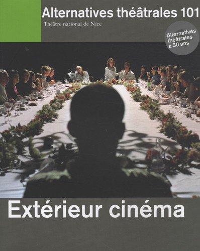 Alternatives théâtrales, n° 101. Extérieur cinéma