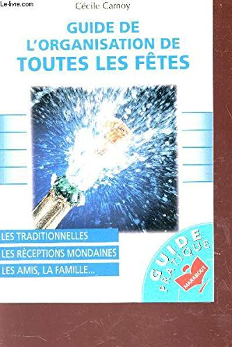 Guide de l'organisation de toutes les fêtes