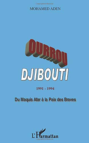 Ourrou-Djibouti : 1991-1994 : du maquis afar à la paix des braves