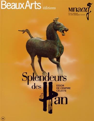 splendeur des han : essor de l'empire céleste