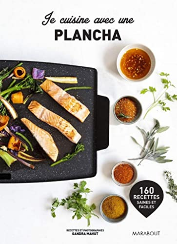 Je cuisine avec une plancha : 160 recettes saines et faciles
