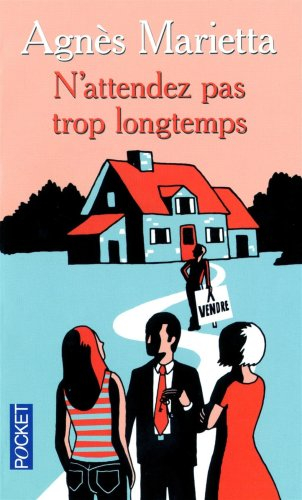 N'attendez pas trop longtemps