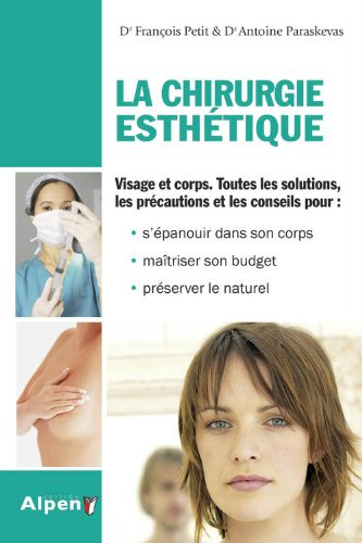La chirurgie esthétique : un guide pratique complet pour réussir son projet esthétique